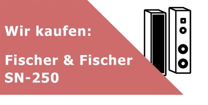 Fischer & Fischer SN-250 Lautsprecher Ankauf
