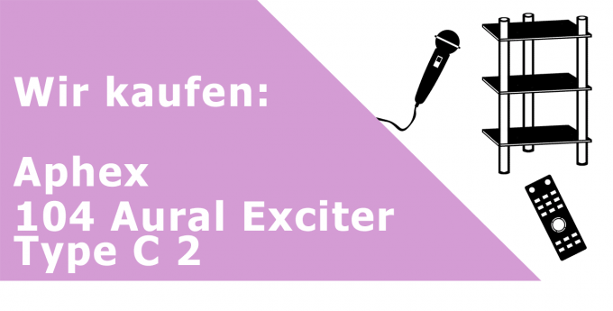Aphex 104 Aural Exciter Type C 2 Effektgerät Ankauf