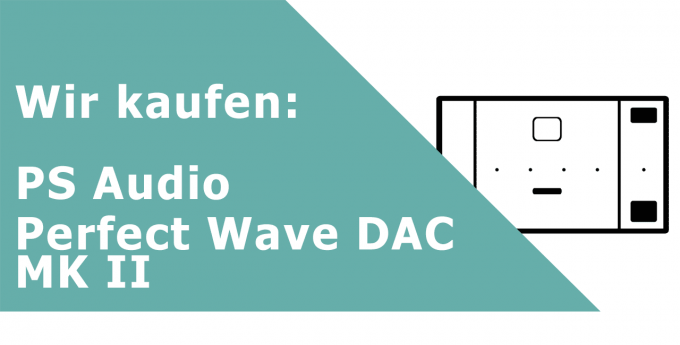 PS Audio Perfect Wave DAC MK II DA-Wandler Ankauf