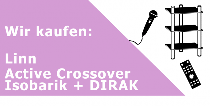 Linn Active Crossover Isobarik + DIRAK Aktive Frequenzweiche Ankauf