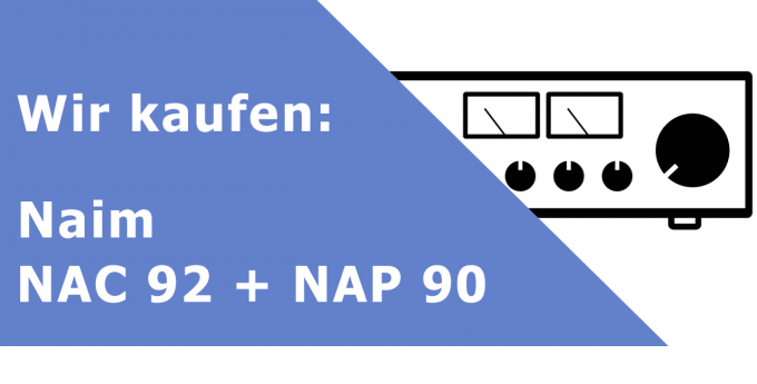 Naim NAC 92 + NAP 90 Vollverstärker Ankauf