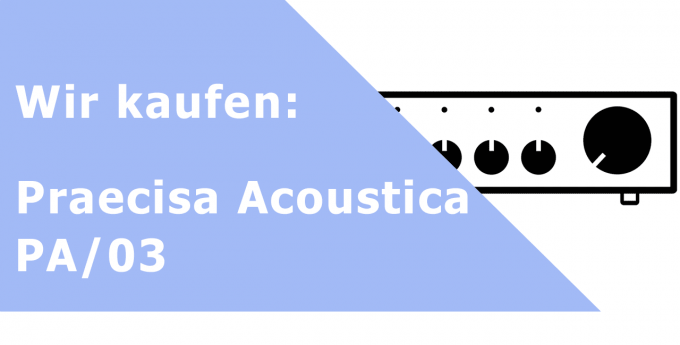 Praecisa Acoustica PA/03 Vorverstärker Ankauf