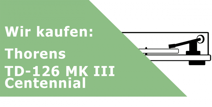 Thorens TD-126 MK III Centennial Plattenspieler Ankauf