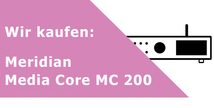 Meridian Media Core MC 200 Music Server / Streamer Ankauf